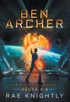 Alien Skill- Ben Archer (The Alien Skill Series, Books 4-6)