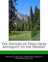 The History of Trees from Antiquity to the Present