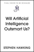 Brief Answers, Big Questions- Will Artificial Intelligence Outsmart Us?