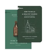 Nine Marks of a Healthy Church  and How to Build a Healthy Church