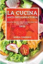La Cucina Anti-Infiammatoria 2021 (Anti-Inflammatory Recipes 2021 Italian Edition)
