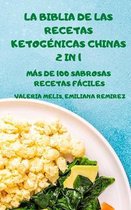La Biblia de Las Recetas Ketogenicas Chinas 2 in 1 Mas de 100 Sabrosas Recetas Faciles