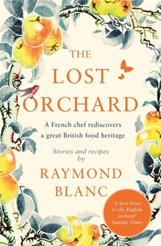 The Lost Orchard A French chef rediscovers a great British f ... - cover