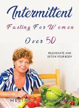 Intermittent Fasting for Women Over 50