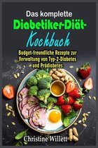 Das komplette Diabetiker-Diät- Kochbuch