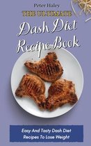 The Ultimate Dash Diet Recipe Book