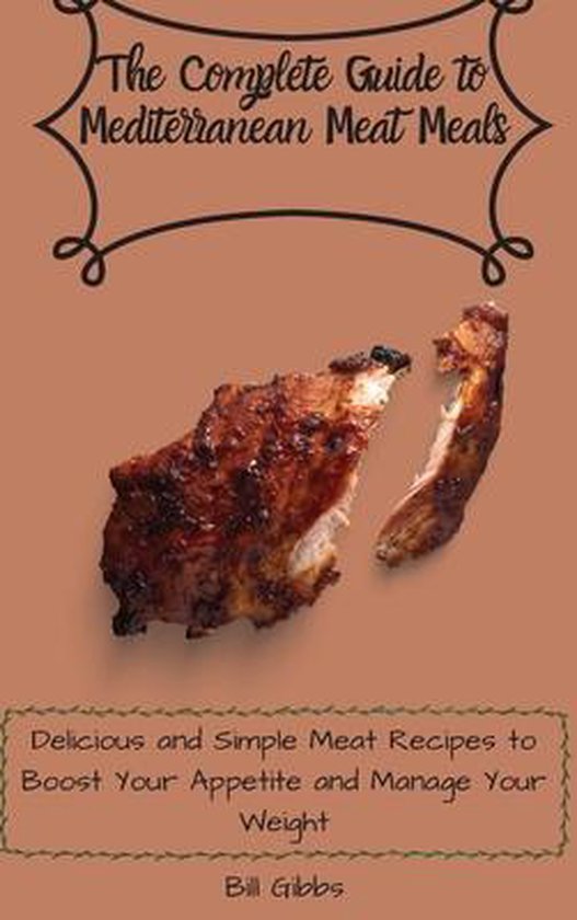 The Complete Guide to Mediterranean Meat Meals - cover