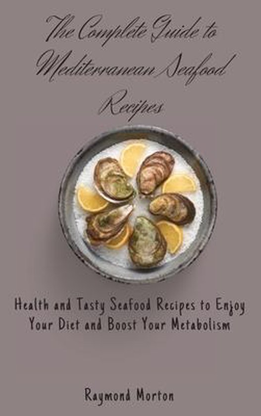 The Complete Guide to Mediterranean Seafood Recipes - cover