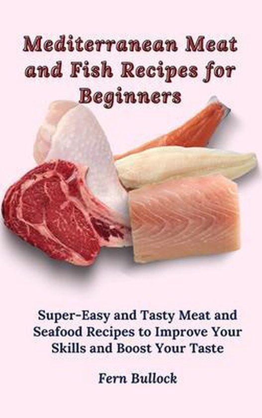 Mediterranean Meat and Fish Recipes for Beginners - cover