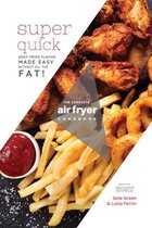 The Complete Air Fryer Cookbook: Super Quick