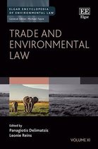 Elgar Encyclopedia of Environmental Law series- Trade and Environmental Law