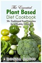 The Essential Plant Based Diet Cookbook