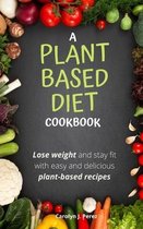 A Plant-Based Diet Cookbook