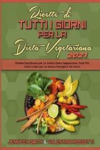 Ricette Di Tutti i Giorni per La Dieta Vegetariana 2021