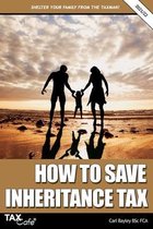 How to Save Inheritance Tax 2021/22