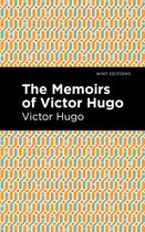 Mint Editions (In Their Own Words: Biographical and Autobiographical Narratives) - The Memoirs of Victor Hugo