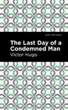 Mint Editions (Political and Social Narratives) - The Last Day of a Condemned Man