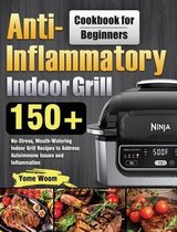 Anti-Inflammatory Indoor Grill Cookbook for Beginners