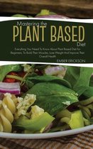 Mastering The Plant- Based Diet