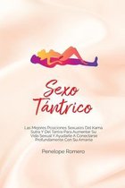 Sexo tantrico: Las mejores posiciones sexuales del kama sutra y del tantra para aumentar su vida sexual y ayudarle a conectarse profundamente con su amante (Tantric Sex