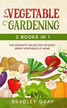 Vegetable Gardening: 2 Books in 1