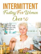 Intermittent Fasting for Women over 50