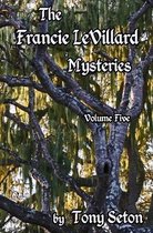 The Francie LeVillard Mysteries Volume V