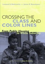 Crossing the Class & Color Lines - From Public Housing to White Suburbia - From Public Housing to White Suburbia