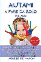 Aiutami a Fare da Solo per Bambini da 0 a 6 Anni Edizione 2021