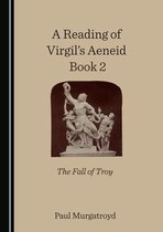 A Reading of Virgil's Aeneid Book 2