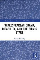 Routledge Studies in Literature and Health Humanities - Shakespearean Drama, Disability, and the Filmic Stare