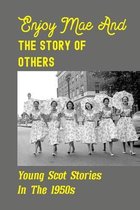 Enjoy Mae And The Story Of Others: Young Scot Stories In The 1950s