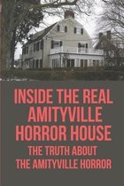 Inside The Real Amityville Horror House: The Truth About The Amityville Horror