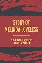 Story Of Melinda Loveless: Teenage Murderer Linda Loveless