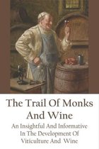 The Trail Of Monks And Wine: An Insightful And Informative In The Development Of Viticulture And Wine