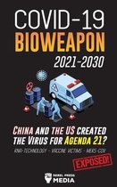 Anonymous Truth Leaks- COVID-19 Bioweapon 2021-2030 - China and the US created the Virus for Agenda 21? RNA-Technology - Vaccine Victims - MERS-CoV Exposed!