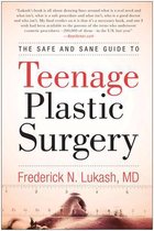 The Safe and Sane Guide to Teenage Plastic Surgery