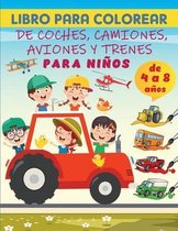 Libro para colorear de coches, camiones, aviones y trenes para ninos de 4 a 8 anos
