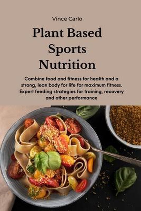 Plant Based Sports Nutrition, Vince Carlo 9781914916700 Boeken