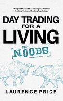 Investing for Noobs- Day Trading for a Living for Noobs