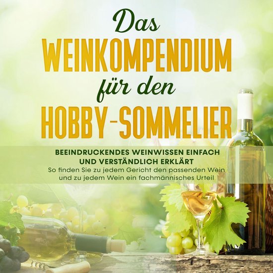 Das Weinkompendium für den Hobby-Sommelier: Beeindruckendes ... - cover