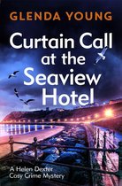A Helen Dexter Cosy Crime Mystery 2 - Curtain Call at the Seaview Hotel