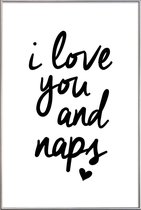 JUNIQE - Poster met kunststof lijst I Love You And Naps -30x45 /Wit &