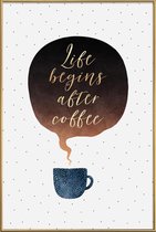 JUNIQE - Poster met kunststof lijst Life Begins After Coffee -13x18