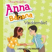 Anna, Banana 3: Væddemålet