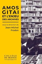 Hors collection - Amos Gitai et l'enjeu des archives