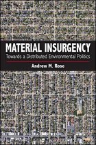 SUNY series in New Political Science - Material Insurgency