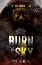Burn The Sky: Part One