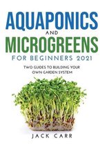 Aquaponics and Microgreens for Beginners 2021