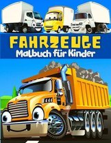 Fahrzeuge: Malbuch fur Kinder - Lastwagen und Autos: Lkw Malbuch fur Kinder